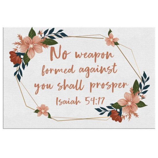 No Weapon Formed Against You Shall Prosper Isaiah 54:17 Floral Bible ...